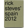 Rick Steves' Spain 2012 by Rick Steves