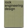 Rock Engineering Design door Xia-Ting Feng