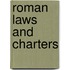 Roman Laws and Charters