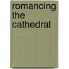 Romancing The Cathedral door Elizabeth Emery