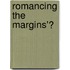 Romancing the Margins'?