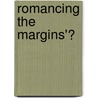 Romancing the Margins'? by Gabriele Griffin