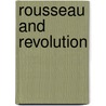 Rousseau And Revolution by Holger Ross Lauritsen