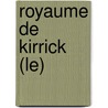 Royaume De Kirrick (Le) by Clive Woodal
