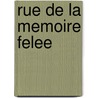 Rue De La Memoire Felee door Monique Zerdoun