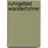 Ruhrgebiet Wanderfuhrer by Lena Püschel