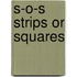 S-O-S Strips or Squares
