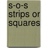 S-O-S Strips or Squares door Suzanne McNeill