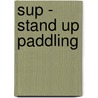 Sup - Stand Up Paddling door Christian Barth