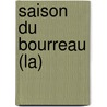Saison Du Bourreau (La) by Quintrec Le
