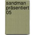 Sandman Präsentiert 05