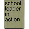 School Leader In Action door David L. Cattanach