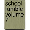 School Rumble: Volume 7 door Jin Kobayashi