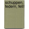 Schuppen, Federn, Fell! door Isabel Heim