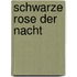 Schwarze Rose Der Nacht