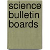 Science Bulletin Boards door Imogene Forte