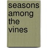 Seasons Among the Vines door Paula Moulton
