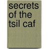 Secrets Of The Tsil Caf door Thomas Fox Averill