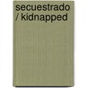 Secuestrado / Kidnapped door Robert Louis Stevension