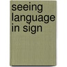 Seeing Language in Sign by Jane Maher