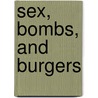 Sex, Bombs, and Burgers by Peter Nowak