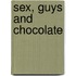 Sex, Guys And Chocolate