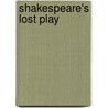 Shakespeare's Lost Play door Gregory Doran