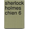 Sherlock Holmes Chien 6 door Doyle Conan