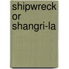 Shipwreck or Shangri-La door Peter Lickfold