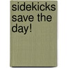 Sidekicks Save the Day! door Jordan London