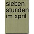 Sieben Stunden im April
