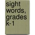 Sight Words, Grades K-1