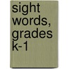 Sight Words, Grades K-1 door Teacher Created Resources