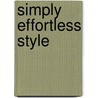 Simply Effortless Style door Lee Heyward