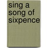 Sing A Song Of Sixpence by Pam Adams