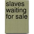 Slaves Waiting For Sale