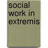 Social Work In Extremis door Lavalette Loakimidis