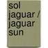 Sol jaguar / Jaguar sun