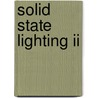 Solid State Lighting Ii by Steven P. Denbaars