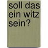 Soll das ein Witz sein? door Hellmuth Karasek