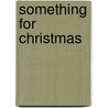 Something for Christmas door Palmer Brown