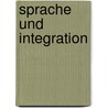 Sprache und Integration door Hartmut Esser