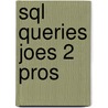 Sql Queries Joes 2 Pros door Rick A. Morelan