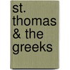 St. Thomas & The Greeks door Anton Charles Pegis