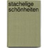 Stachelige Schönheiten