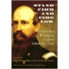 Stand Firm And Fire Low by William E. Ross