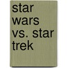 Star Wars Vs. Star Trek door Matt Forbeck