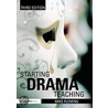 Starting Drama Teaching door Mike Fleming