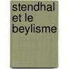 Stendhal Et Le Beylisme by Ll