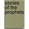 Stories Of The Prophets door Rachel Milstein